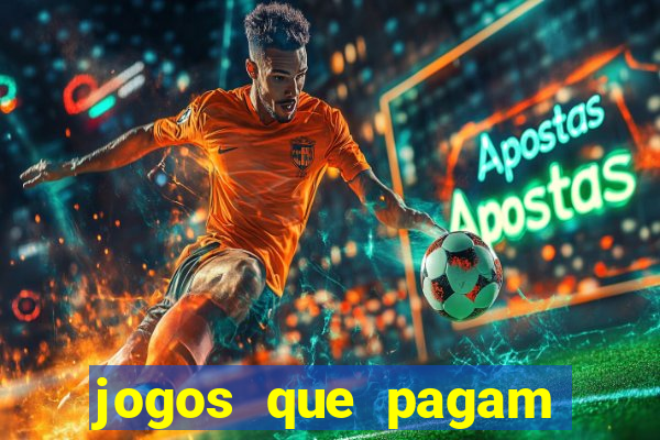 jogos que pagam dinheiro de verdade 2024